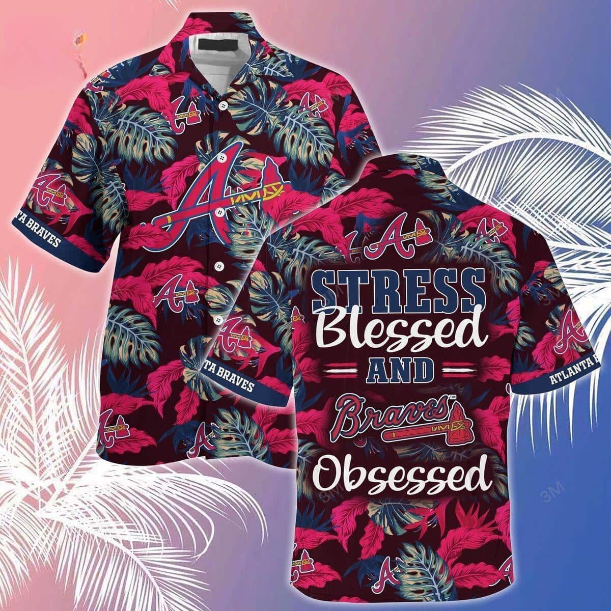 Aloha Atlanta Braves Hawaiian Shirt And Stress Blessed Obsessed Gift For Husband