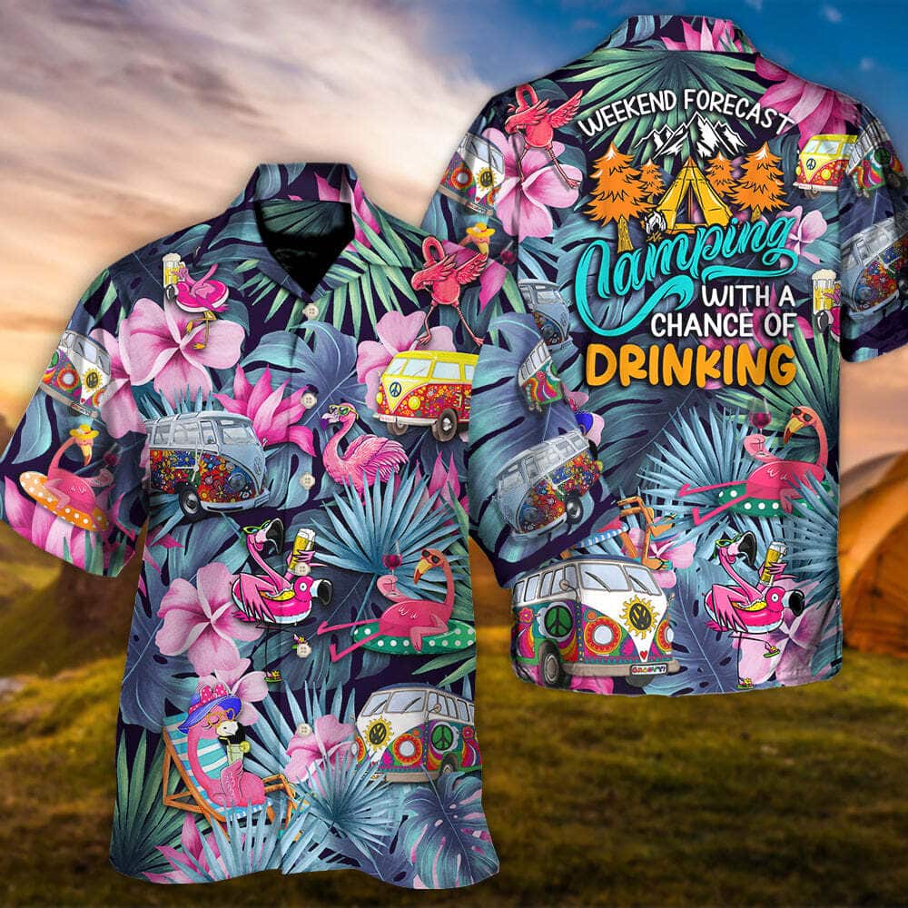 Colorful Funny Hawaiian Shirt Flamingo Weekend Forecast Camping With A Chance Of Drinking Summer Vacation Gift Colorful Funny Hawaiian Shirt Flamingo Weekend Forecast Camping With A Chance Of Drinking Summer Vacation Gift
