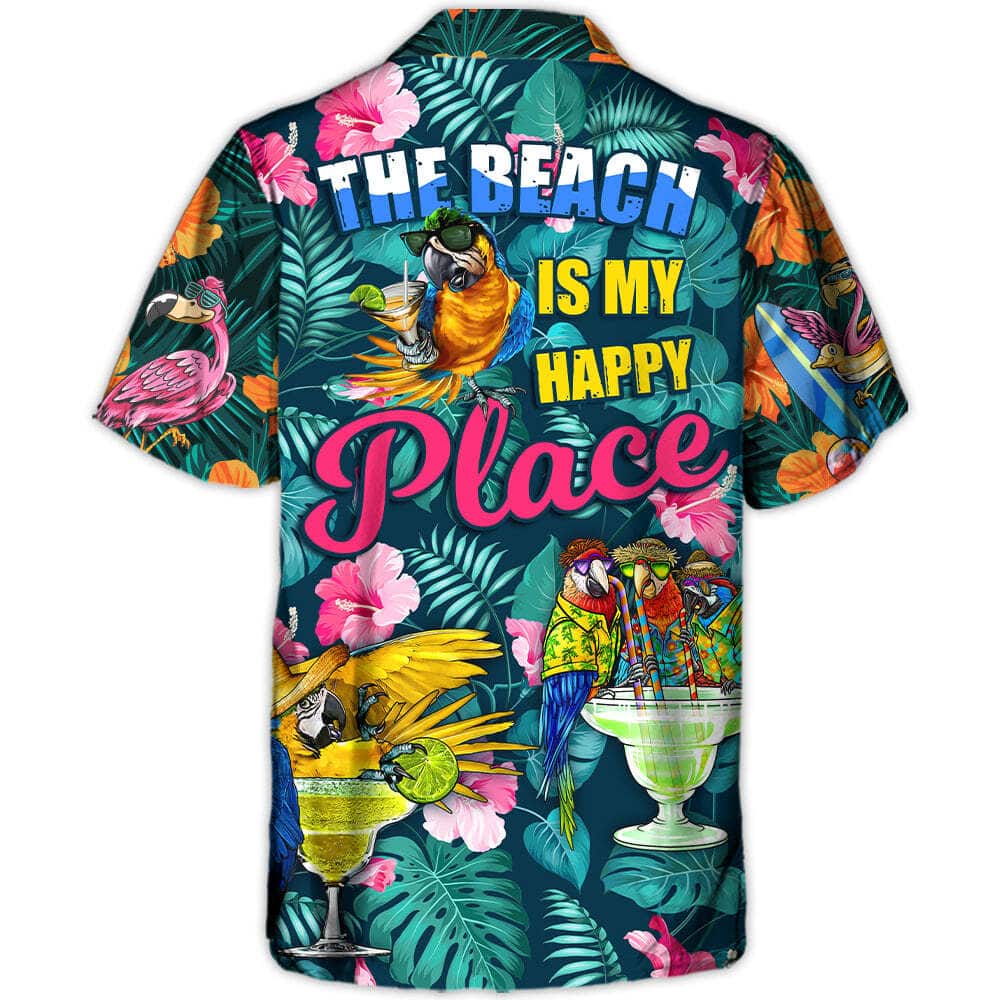 Aloha Funny Hawaiian Shirt Parrot Drinking Cocktails The Beach Is My Happy Place Palm Leaves Gift For Summer Trip Aloha Funny Hawaiian Shirt Parrot Drinking Cocktails The Beach Is My Happy Place Palm Leaves Gift For Summer Trip