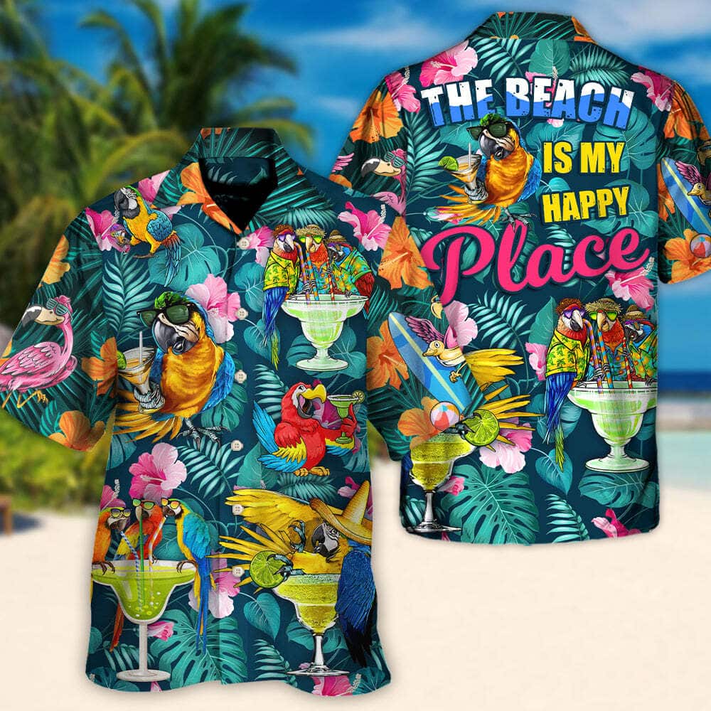 Aloha Funny Hawaiian Shirt Parrot Drinking Cocktails The Beach Is My Happy Place Palm Leaves Gift For Summer Trip Aloha Funny Hawaiian Shirt Parrot Drinking Cocktails The Beach Is My Happy Place Palm Leaves Gift For Summer Trip