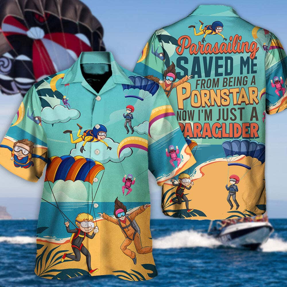 Stylish Funny Hawaiian Shirt Parasailing Saved Me From Being A Pornstar Now I'm Just A Paraglider Beach Lovers Gifts Stylish Funny Hawaiian Shirt Parasailing Saved Me From Being A Pornstar Now I'm Just A Paraglider Beach Lovers Gifts