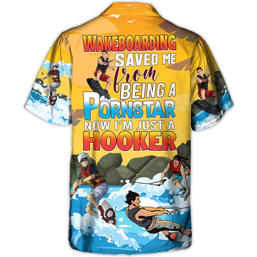 Stylish Funny Hawaiian Shirt Wakeboarding Saved Me From Being A Pornstar Now I'm Just A Hooker Summer Gift Stylish Funny Hawaiian Shirt Wakeboarding Saved Me From Being A Pornstar Now I'm Just A Hooker Summer Gift