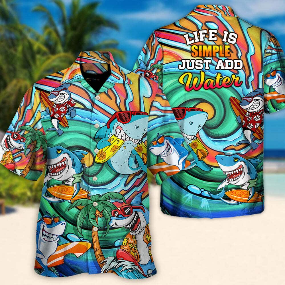 Colorful Funny Hawaiian Shirt Shark Surfing Life Is Simple Just Add Water Summer Holiday Gift Colorful Funny Hawaiian Shirt Shark Surfing Life Is Simple Just Add Water Summer Holiday Gift